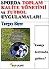 Sporda Toplam Kalite Yönetimi ve Futbol Uygulamaları