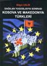 Dağılan Yugoslavya Sonrası Kosova ve Makedonya Türkleri