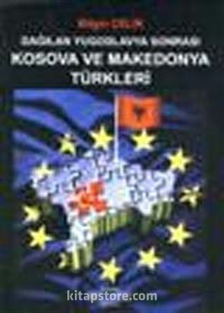 Dağılan Yugoslavya Sonrası Kosova ve Makedonya Türkleri
