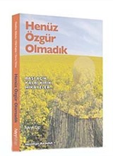 Henüz Özgür Olmadık