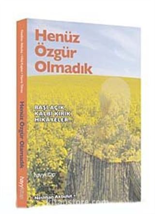 Henüz Özgür Olmadık