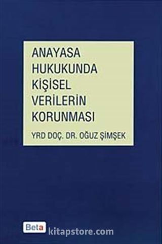 Anayasa Hukukunda Kişisel Verilerin Korunması