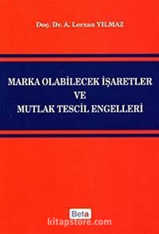 Marka Olabilecek İşaretler ve Mutlak Tescil Engelleri