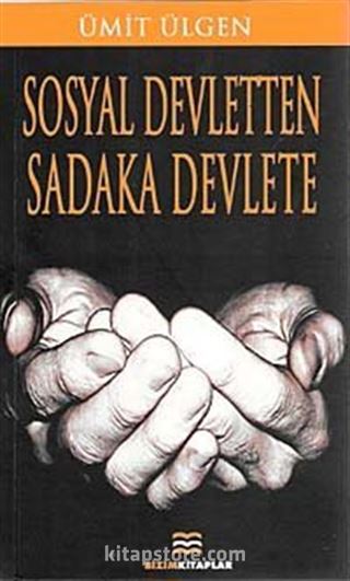 Sosyal Devletten Sadaka Devlete