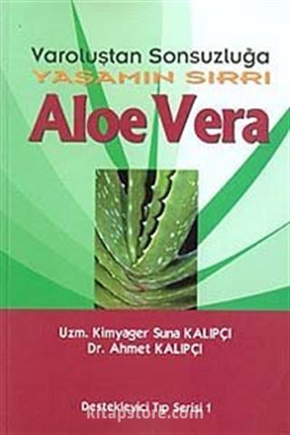 Varoluştan Sonsuzluğa Yaşamın Sırrı Aloe Vera