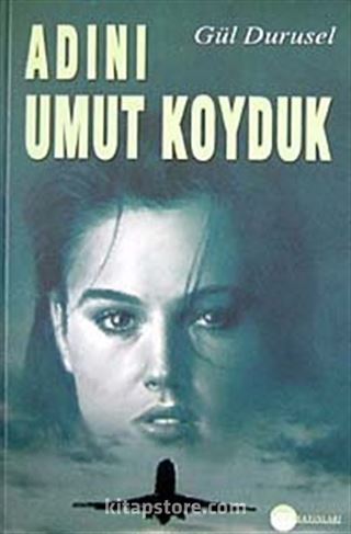 Adını Umut Koyduk