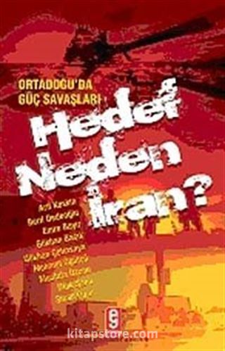 Ortadoğu'da Güç Savaşları Hedef Neden İran?