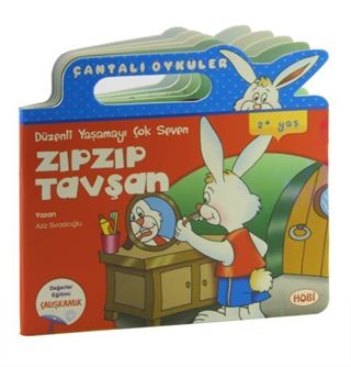 Düzenli Yaşamayı Çok Seven Zıpzıp Tavşan / Çantalı Öyküler Dizisi