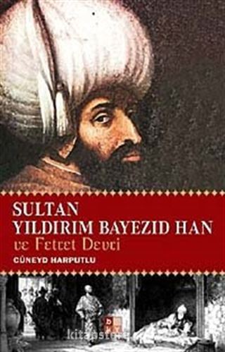 Sultan Yıldırım Bayezid Han ve Fetret Devri