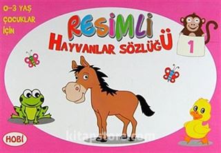 Resimli Hayvanlar Sözlüğü - 1 / 0-3 Yaş Çocuklar İçin