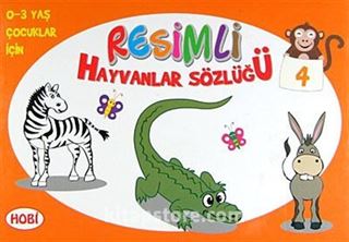 Resimli Hayvanlar Sözlüğü - 4 / 0-3 Yaş Çocuklar İçin