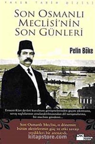 Son Osmanlı Meclisi'nin Son Günleri