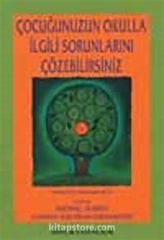 Çocuğunuzun Okulla İlgili Sorunlarını Çözebilirsiniz