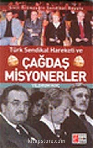 Türk Sendikal Hareketi ve Çağdaş Misyonerler