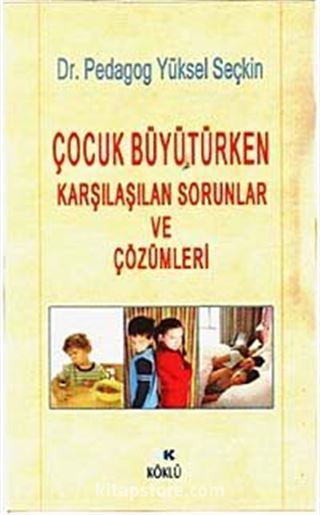 Çocuk Büyütürken Karşılaşılan Sorunlar ve Çözümleri