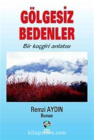 Gölgesiz Bedenler (Bir Koçgiri Anlatısı)