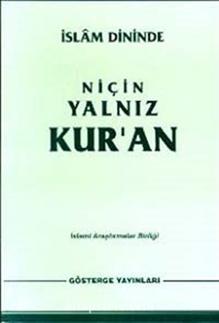 İslam Dininde Niçin Yalnız Kur'an