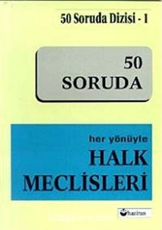 Her Yönüyle Halk Meclisleri 50 Soruda