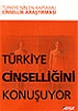 Türkiye Cinselliğini Konuşuyor Türkiye'nin En Kapsamlı Cinsellik Araştırması