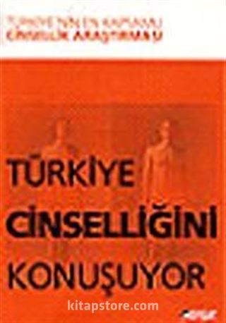 Türkiye Cinselliğini Konuşuyor Türkiye'nin En Kapsamlı Cinsellik Araştırması