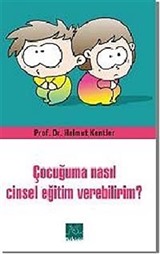 Çocuğuma Nasıl Cinsel Eğitim Verebilirim?