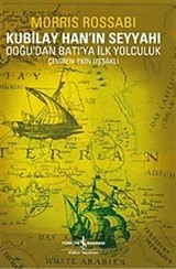 Kubilay Han'ın Seyyahı (Rabban Savma ve Doğudan Batıya İlk Yolculuk)