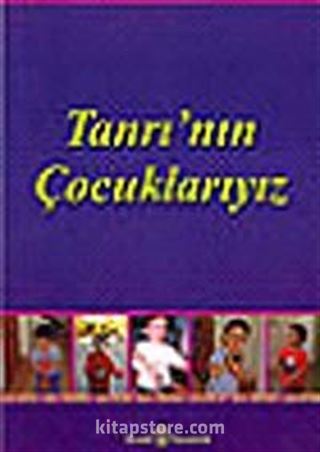 Tanrı'nın Çocuklarıyız