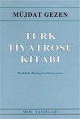 Türk Tiyatrosu Kitabı Meddah - Karagöz - Ortaoyunu