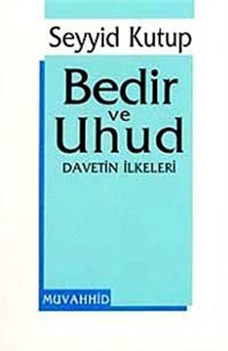 Bedir ve Uhud Davetin İlkeleri