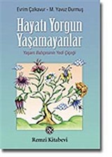 Hayatı Yorgun Yaşamayanlar