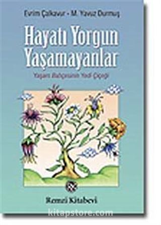 Hayatı Yorgun Yaşamayanlar