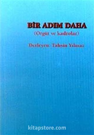 Bir Adım Daha (Örgüt ve Kadrolar)