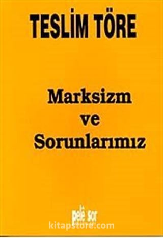 Marksizm ve Sorunlarımız