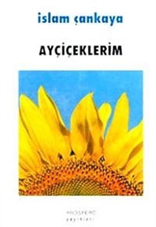 Ayçiçeklerim