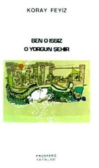 Ben O Issız O Yorgun Şehir