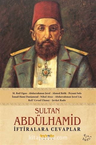 Sultan Abdülhamid İftiralara Cevaplar