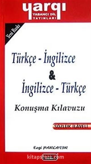 Türkçe - İngilizce / İngilizce - Türkçe Konuşma Kılavuzu