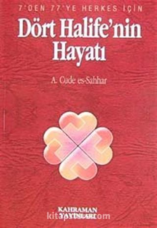 Dört Halife'nin Hayatı (Özel Baskı)