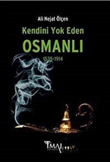 Kendini Yok Eden Osmanlı (1535-1914)