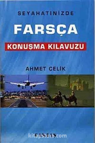 Seyahatinizde Farsça Konuşma Kılavuzu