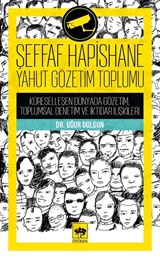 Şeffaf Hapishane Yahut Gözetim Toplumu