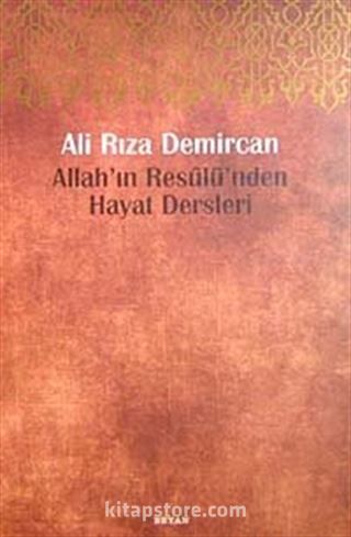 Allah'ın Resulü'nden Hayat Dersleri