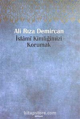 İslami Kimliğimizi Korumak