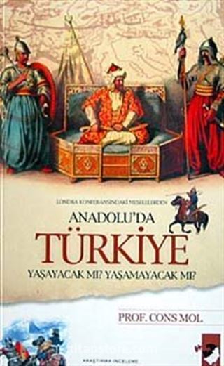 Anadolu'da Türkiye Yaşayacak Mı? Yaşamayacak Mı?