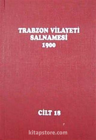 Trabzon Vilayeti Salnamesi / 1900 Cilt 18