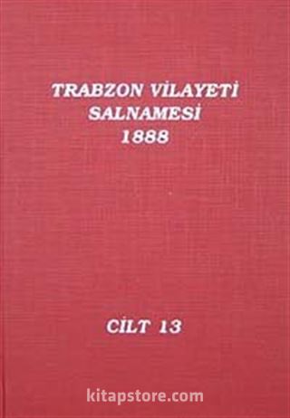 Trabzon Vilayeti Salnamesi / 1888 Cilt 13