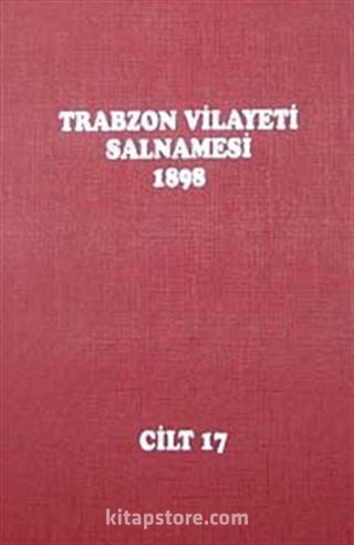 Trabzon Vilayeti Salnamesi / 1898 Cilt 17