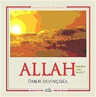 Allah (c.c) Kendini Nasıl Tanıttı