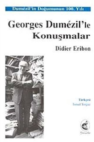 Georges Dumezil'le Konuşmalar Dumezil'in Doğumunun 100. Yılı