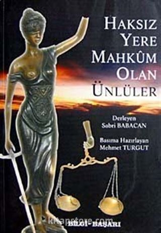 Haksız Yere Mahkum Olan Ünlüler